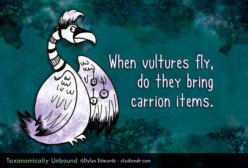 Taxonomically Unbound - When vultures fly, do they bring carrion items.