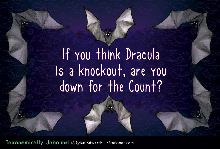 If you think Dracula is a knockout, are you down for the Count?