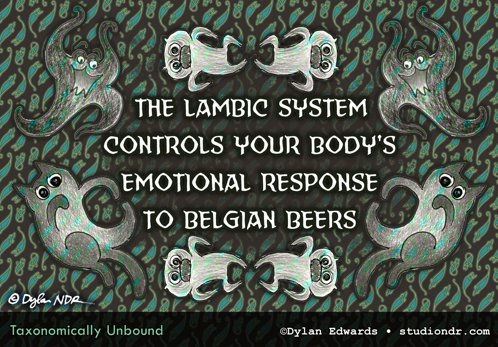 The lambic system controls your body's emotional response to Belgian beers